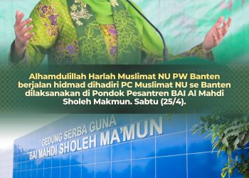 Muslimat NU Gaungkan Perdamaian Dunia dan Penguatan Organisasi pada Tasyakur Harlah ke-80 di Banten